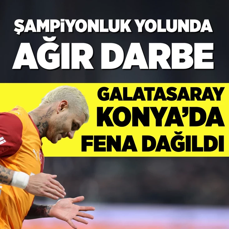 Galatasaray'a Konya'da ağır  yenilgi