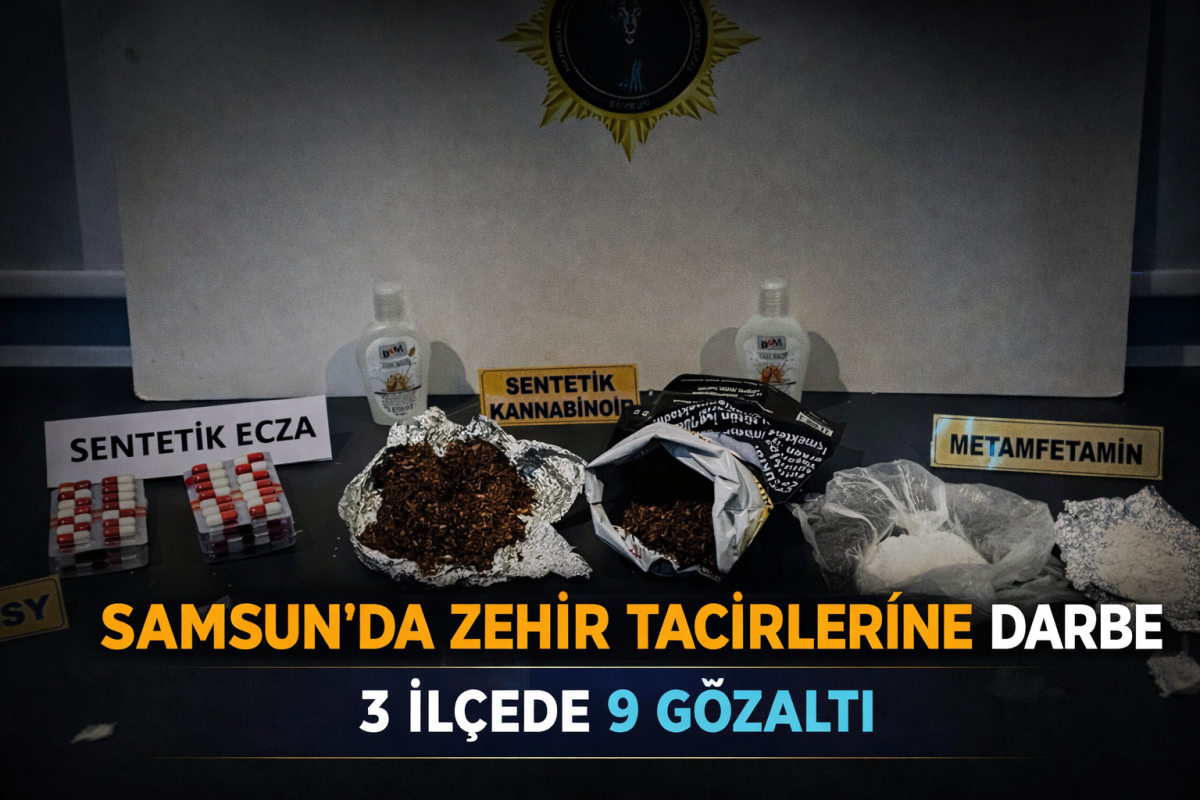 Samsun'da zehir tacirlerine Polis darbesi: 3 ilçede 9 gözaltı