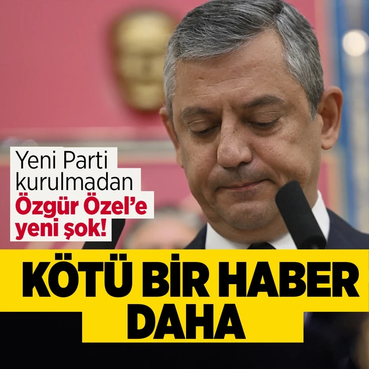 'Yeni Parti Kurulacak mı? Kurulmadan Özgür Özel'e bir kötü haber daha!